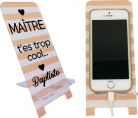 Support Téléphone Maître T'es trop cool - Mod.6 - Cadeau personnalise personnalisable - 1