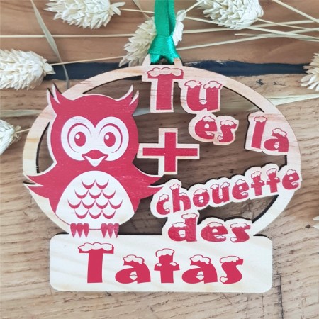 Déco de Sapin en bois - Tu es la plus chouette des Tatas (bac50-4) - Cadeau personnalise personnalisable - 1