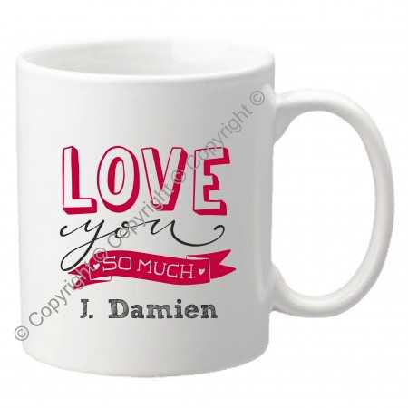 "Love you so much" imprimé sur un Mug avec le prénom de votre homme, le cadeau de la Saint valentin.