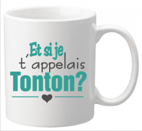 Mug - Et si je t appelais... TONTON ? (Mug21To) - Cadeau personnalise personnalisable - 1